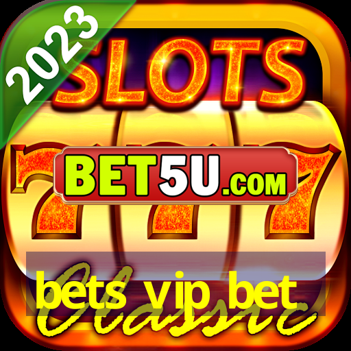 bets vip bet